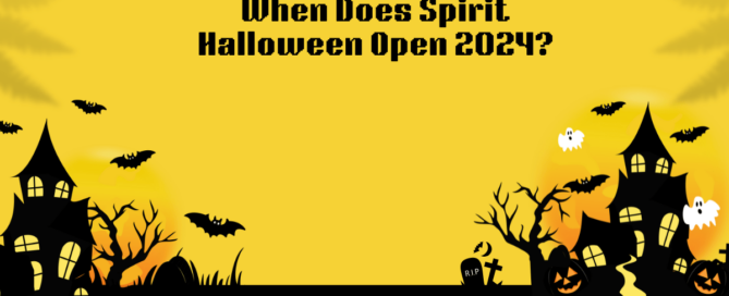 When Does Spirit Halloween Open 2024?